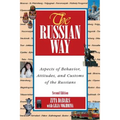 The Russian Way, Second Edition: Aspects of Behavior, Attitudes, and Customs of the Russians