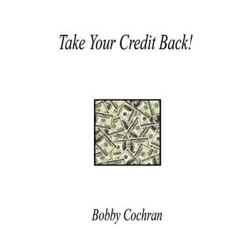 Take Your Credit Back!