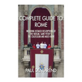 Complete guide to Rome: With detailed descriptions of the Vatican, St. Peter's, the Colosseum and much more