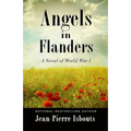 Angels in Flanders: A Novel of World War I