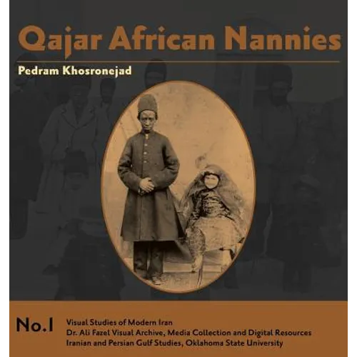 Qajar African Nannies: African Slaves and Aristocratic Babies