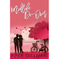 Midlife Do Over: A Later in Life High School Sweetheart Romance