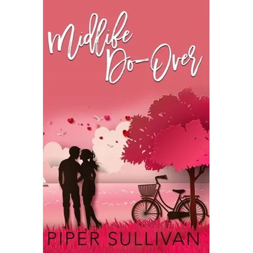 Midlife Do Over: A Later in Life High School Sweetheart Romance