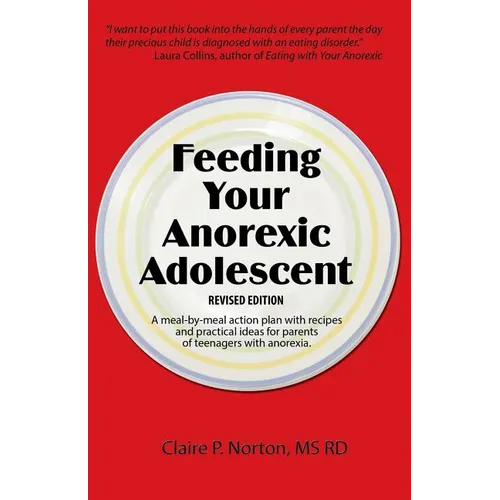 Feeding Your Anorexic Adolescent