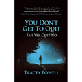 You Don't Get to Quit: Fail, Yes. Quit, No.