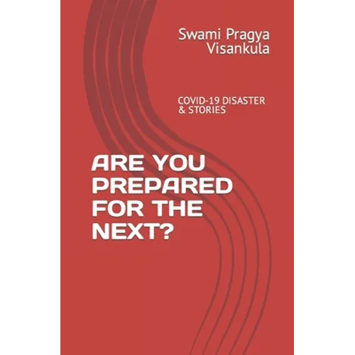 Are You Prepared for the Next?: Covid-19 Disaster & Stories