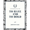 To Have and to Hold