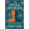 Still Human: Staying Sane, Productive, and Fully You in the Age of AI
