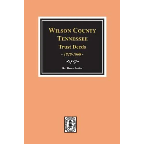 Wilson County, Tennessee Trust Deed Books EE-NN, 1828-1868.