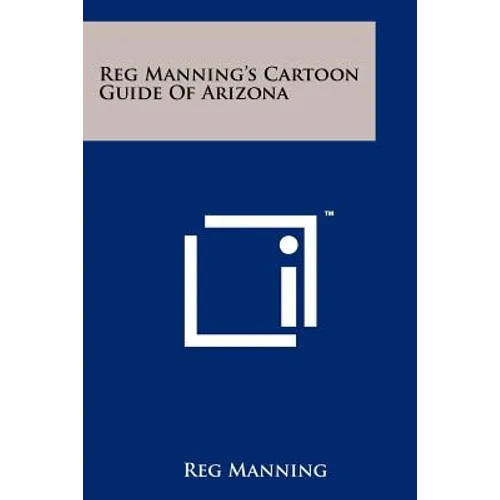 Reg Manning's Cartoon Guide of Arizona