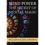 Mind Power: The Secret of Mental Magic - Paperback