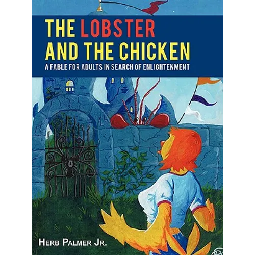 The Lobster and the Chicken: A Fable for Adults in Search of Enlightenment