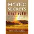Mystic Secrets Revealed: 53 Keys to Spiritual Growth and Personal Development