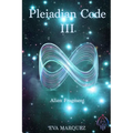 Pleiadian Code III: Alien Fragment