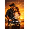 The Sweetest Cowboy: Revised Edition