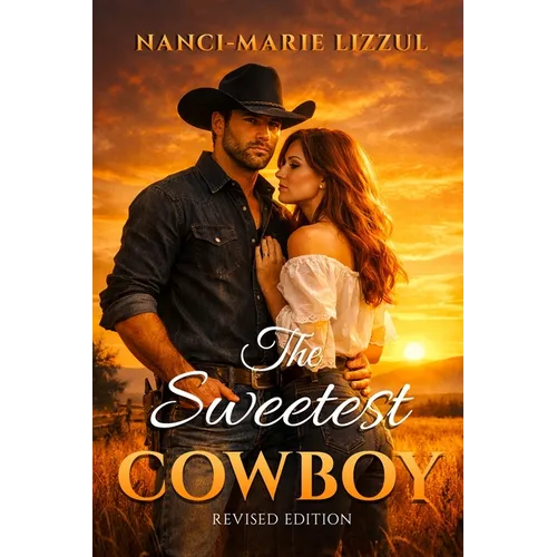 The Sweetest Cowboy: Revised Edition