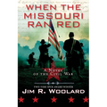When the Missouri Ran Red: A Novel of the Civil War