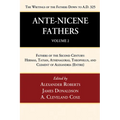 Ante-Nicene Fathers: Translations of the Writings of the Fathers Down to A.D. 325, Volume 2