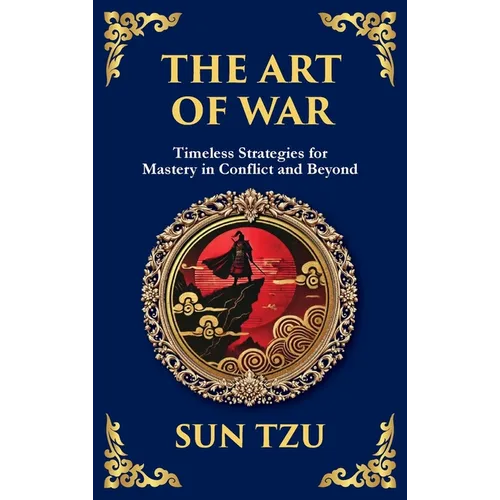 The Art of War - Large Print Deluxe Hardcover Edition For Easy Reading: Timeless Strategies for Leadership, Victory, and Self-Mastery