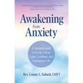 Awakening from Anxiety: A Spiritual Guide to Living a More Calm, Confident, and Courageous Life (Overcome Fear, Find Anxiety Relief)
