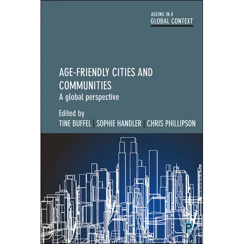 Age-Friendly Cities and Communities: A Global Perspective