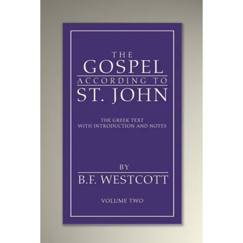 The Gospel According to St. John, Volume 2