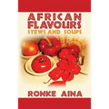 African Flavours: Stews and Soups