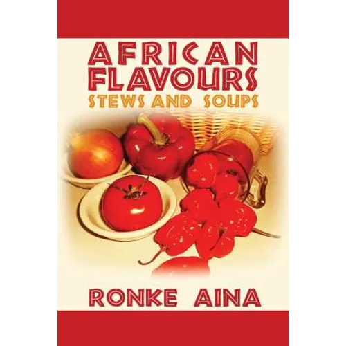 African Flavours: Stews and Soups