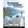 The Integrative Dual Recovery Workbook 3rd Edition