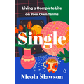 Single: Living a Complete Life on Your Own Terms