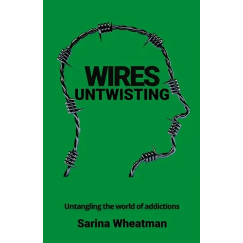 Wires Untwisting: Untangling the world of addictions