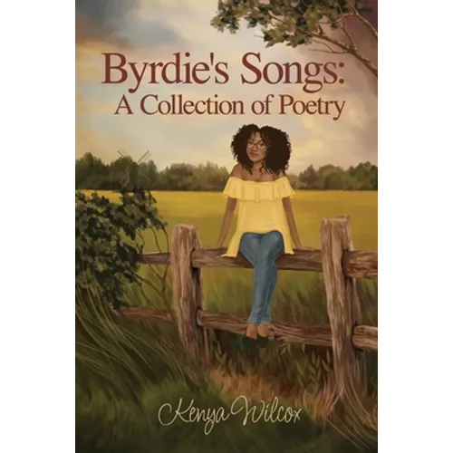 Byrdie's Songs: A Collection of Poetry