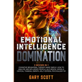 Emotional Intelligence Domination: 2 Books in 1: Cognitive Behavioral Therapy Made Simple, How to Analyze and Influence People, NLP, Mental Models, Cr