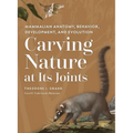 Carving Nature at Its Joints: Mammalian Anatomy, Behavior, Development, and Evolution