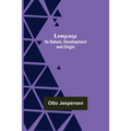 Language: Its Nature, Development and Origin