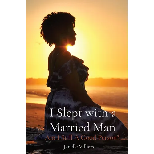 I Slept with a Married Man: Am I Still A Good Person?