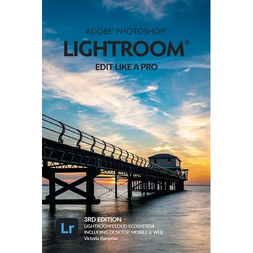Adobe Photoshop Lightroom - Edit Like a Pro (2022 Release)