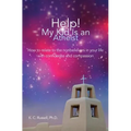 Help! My Kid Is an Atheist: How to relate to the nonbelievers in your life with confidence and compassion
