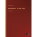 Phantasmagoria and Other Poems: in large print