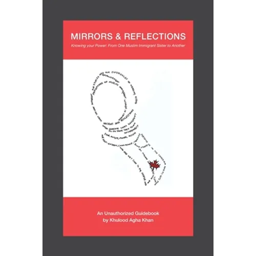 Mirrors & Reflections: Knowing Your Power: From One Muslim Immigrant Sister to Another