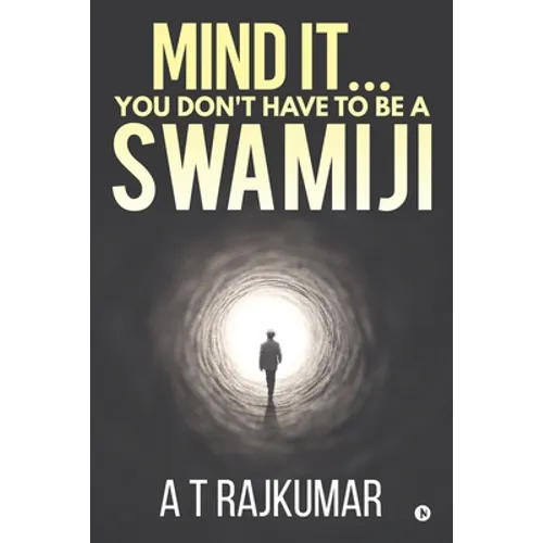 Mind It... You Don't Have to Be a Swamiji