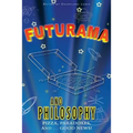 Futurama and Philosophy: Pizza, Paradoxes, and...Good News!