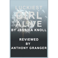 Luckiest Girl Alive by Jessica Knoll - Reviewed