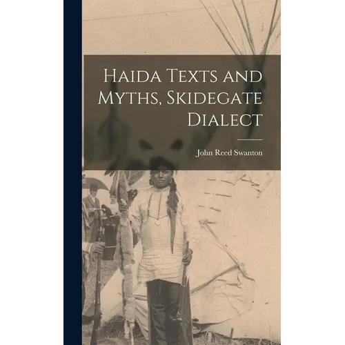 Haida Texts and Myths, Skidegate Dialect
