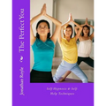 The Perfect You Self-Hypnosis & Self-Help Techniques: Self-Hypnosis & Self-Help Techniques