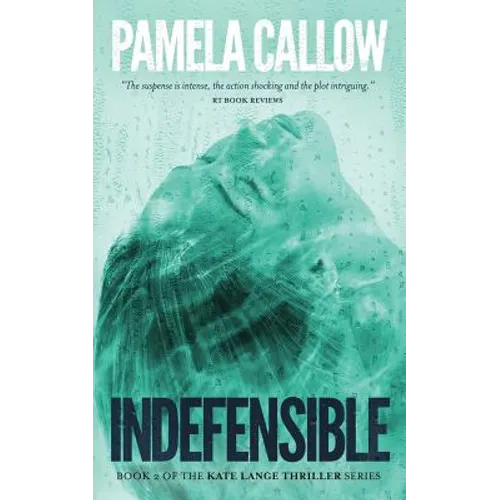 Indefensible: Book 2 of the Kate Lange Thriller Series
