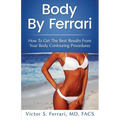Body by Ferrari: How to Get the Best Results from Your Body Contouring Procedures