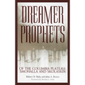 Dreamer-Prophets of the Columbia Plateau: Smohalla and Skolaskin Volume 191
