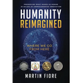 Humanity Reimagined: Where We Go From Here