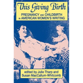 This Giving Birth: Pregnancy and Childbirth in American Women's Writing